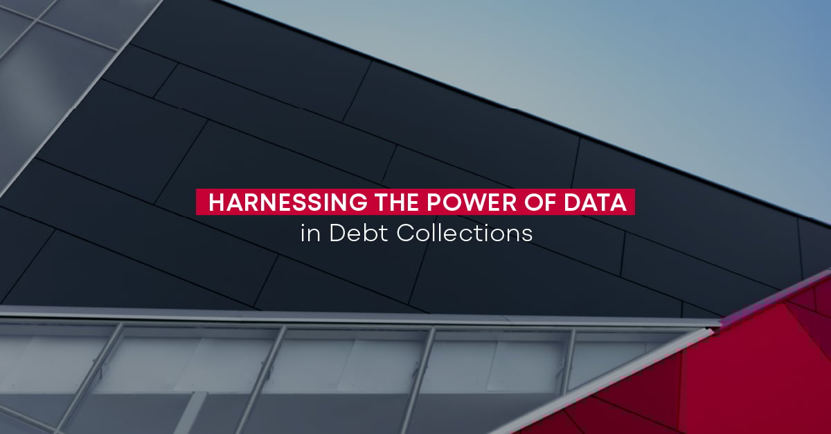 Harnessing the Power of Data in Debt Collections