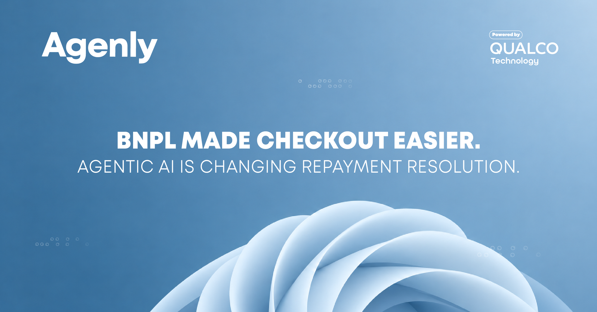 BNPL Made Checkout Easier. Agentic AI Is Changing Repayment Resolution.