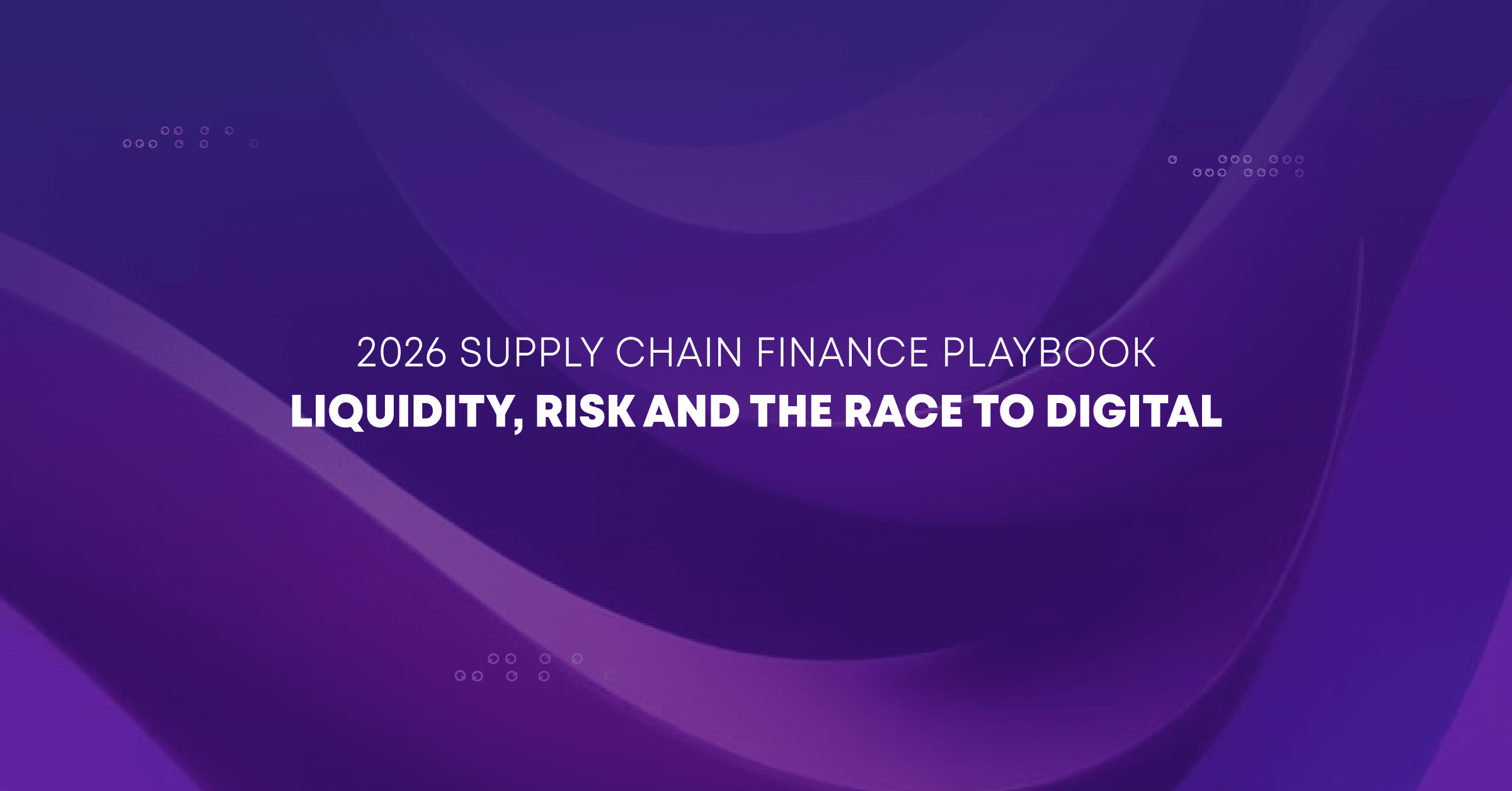 2026 SCF Playbook: Liquidity, Risk and the Race to Digital